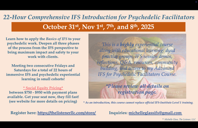 Comprehensive IFS Introduction for Psychedelic Facilitators (Oct-Nov 2025 Cohort)                             [SOCIAL EQUITY PRICING: $950 - $750]