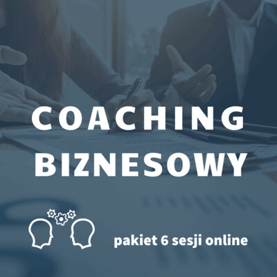 Biznes Coaching pakiet 6 sesji online, GTU 12