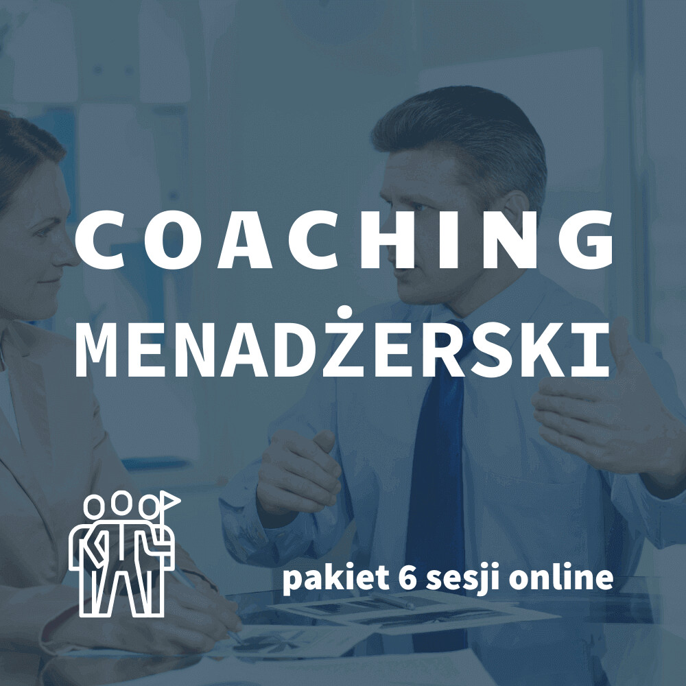 Coaching menadżerski pakiet 6 sesji online, GTU 12 Coaching menadżerski pakiet 6 sesji online, GTU 12