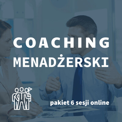 Coaching menadżerski pakiet 6 sesji online, GTU 12