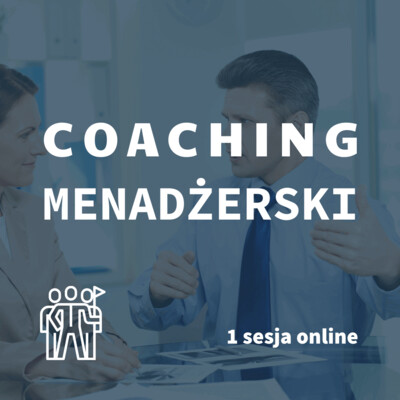Coaching menadżerski 1 sesja online Coaching menadżerski 1 sesja online
