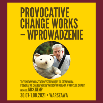 PROVOCATIVE CHANGE WORKS™ wprowadzenie PROVOCATIVE CHANGE WORKS™ wprowadzenie