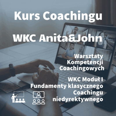 Kurs coachingu WKC Anita&John Fundamenty Kurs coachingu WKC Anita&John Fundamenty