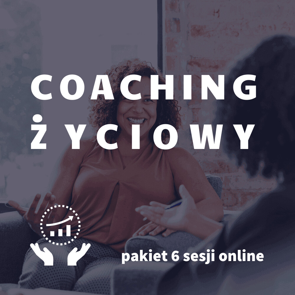 Coaching Życiowy pakiet 6 sesji online