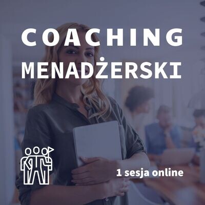 Coaching menadżerski 1 sesja online