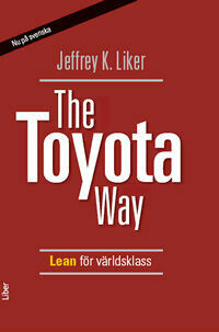 The Toyota Way (svensk utgivning) The Toyota Way (svensk utgivning)