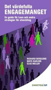 Det värdefulla engagemanget – En guide för lean och andra strategier till utveckling Det värdefulla engagemanget – En guide för lean och andra strategier till utveckling