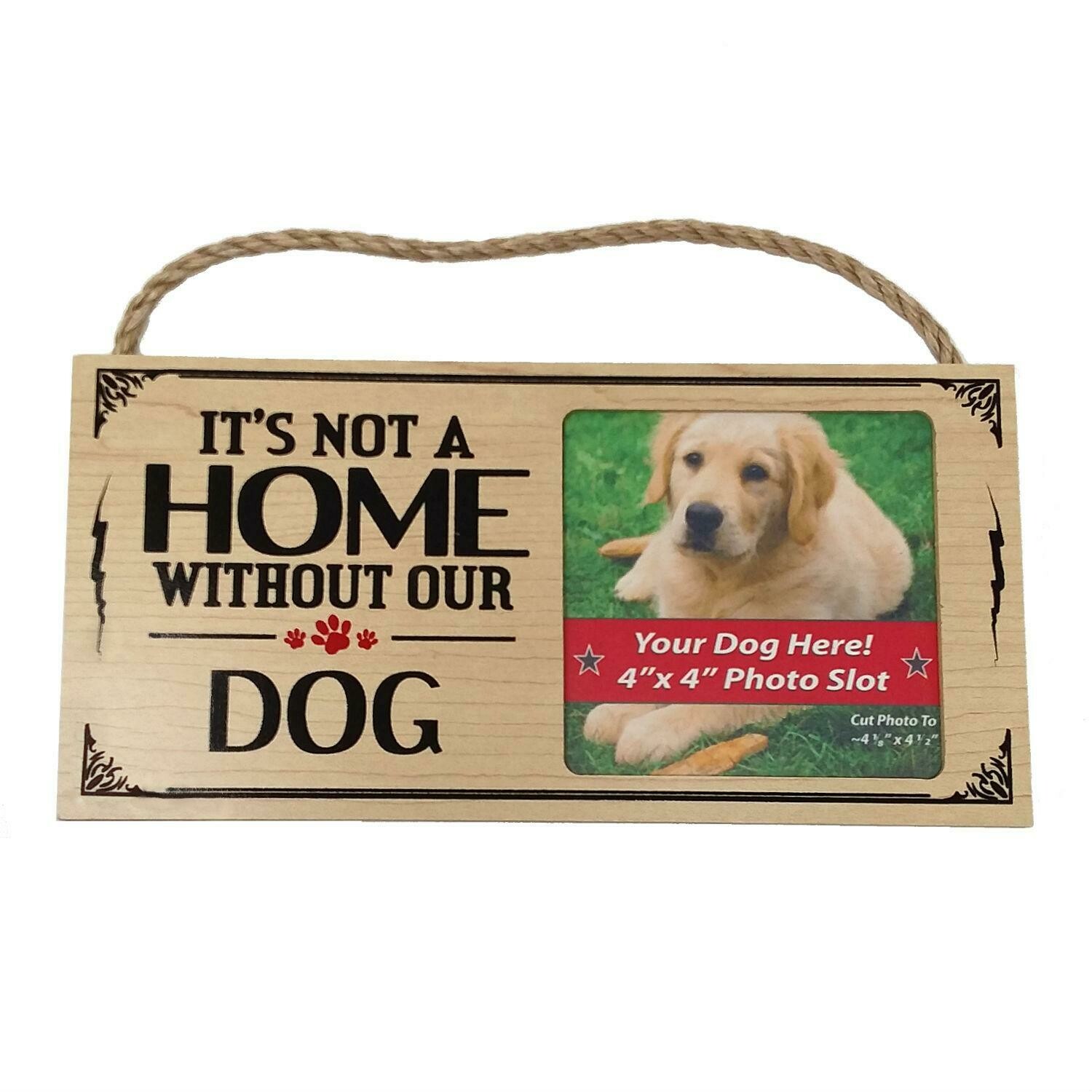 Picture Frame - It's Not A Home Without Our Dog