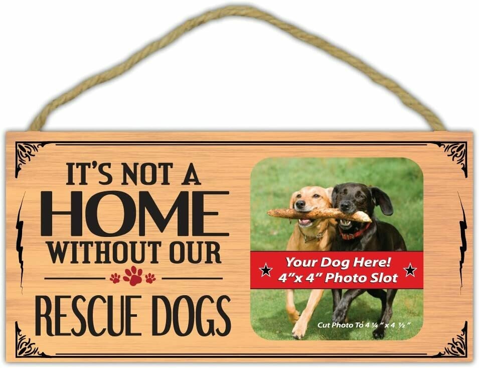 Picture Frame - It's Not A Home Without Our Rescue Dogs