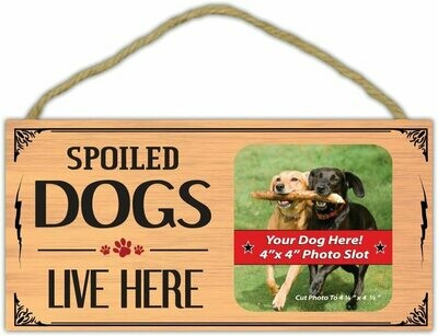 Picture Frame - Spoiled Dogs Live Here Picture Frame - Spoiled Dogs Live Here