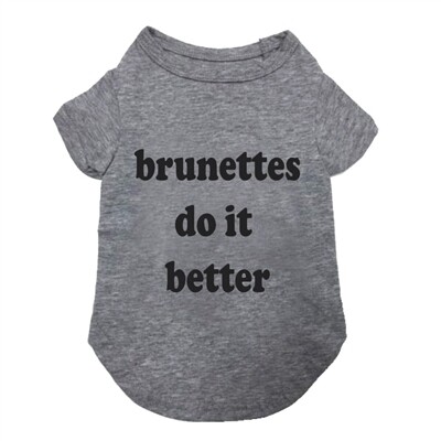 Fabdog Brunettes Do It Better Dog Tshirt 