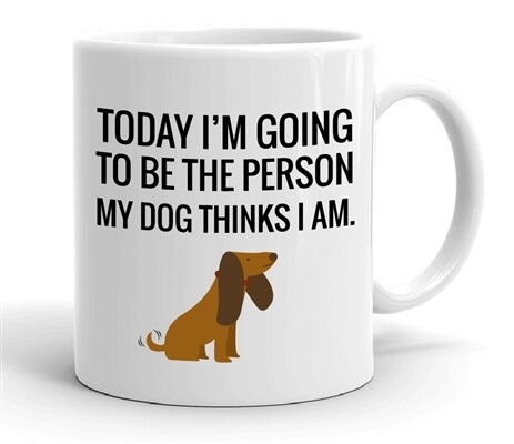 The Person My Dog Thinks I Am Coffee Mug