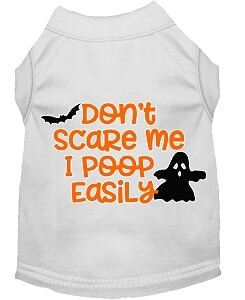 Don't Scare Me, Poops Easily Screen Print Dog Shirt