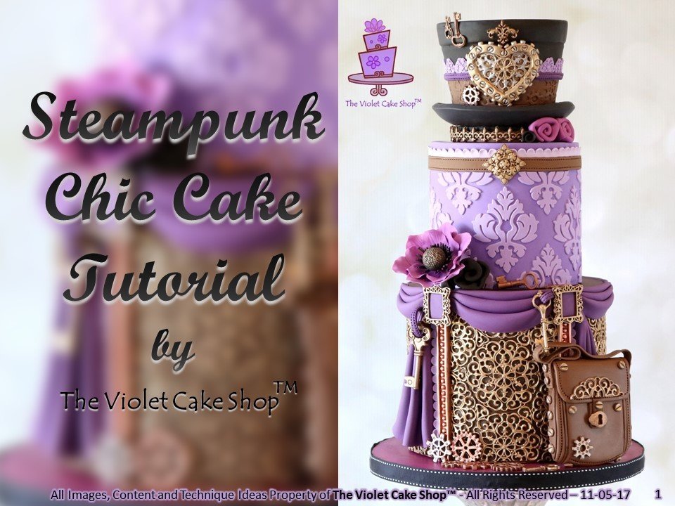 The Violet Cake Shop™&#39;s Steampunk Chic Cake - Full Tutorial (20% OFF - REG $25 CAD or $20 USD*)