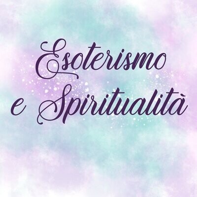 ESOTERISMO E SPIRITUALITA'