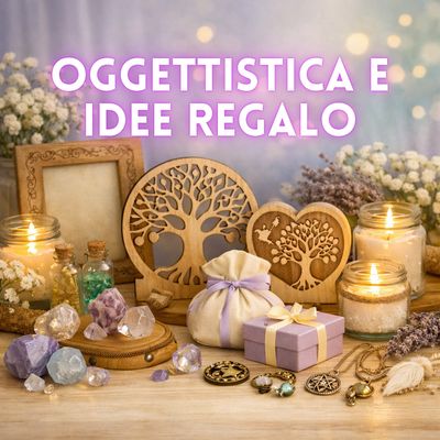 OGGETTISTICA ed IDEE REGALO