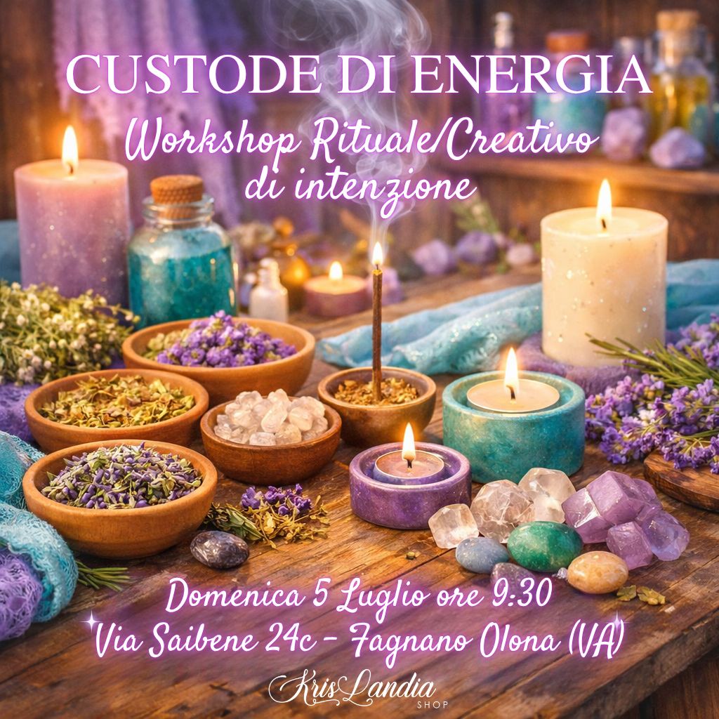 CUSTODE DI ENERGIA – Rituale/Creativo di intenzione - DOMENICA 5 LUGLIO 2026 - ORE 9.30 CUSTODE DI ENERGIA – Rituale/Creativo di intenzione - DOMENICA 5 LUGLIO 2026 - ORE 9.30