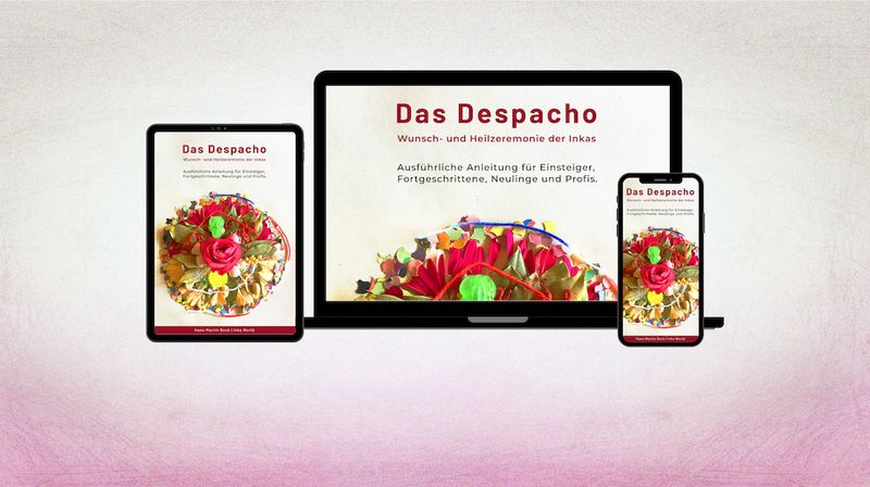 Digitales Workbook: Das Despacho • Wunsch- und Heilzeremonie der Inkas