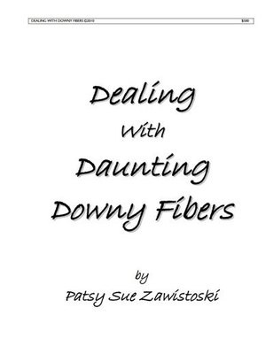 Dealing with Daunting Downy Fibers