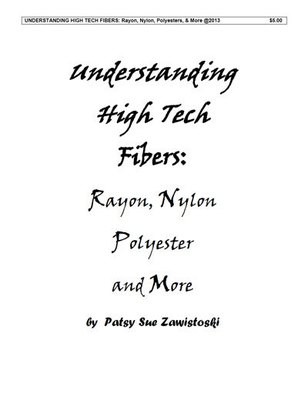 Understanding High Tech Fibers, Rayon , Nylon, Polyester, & More