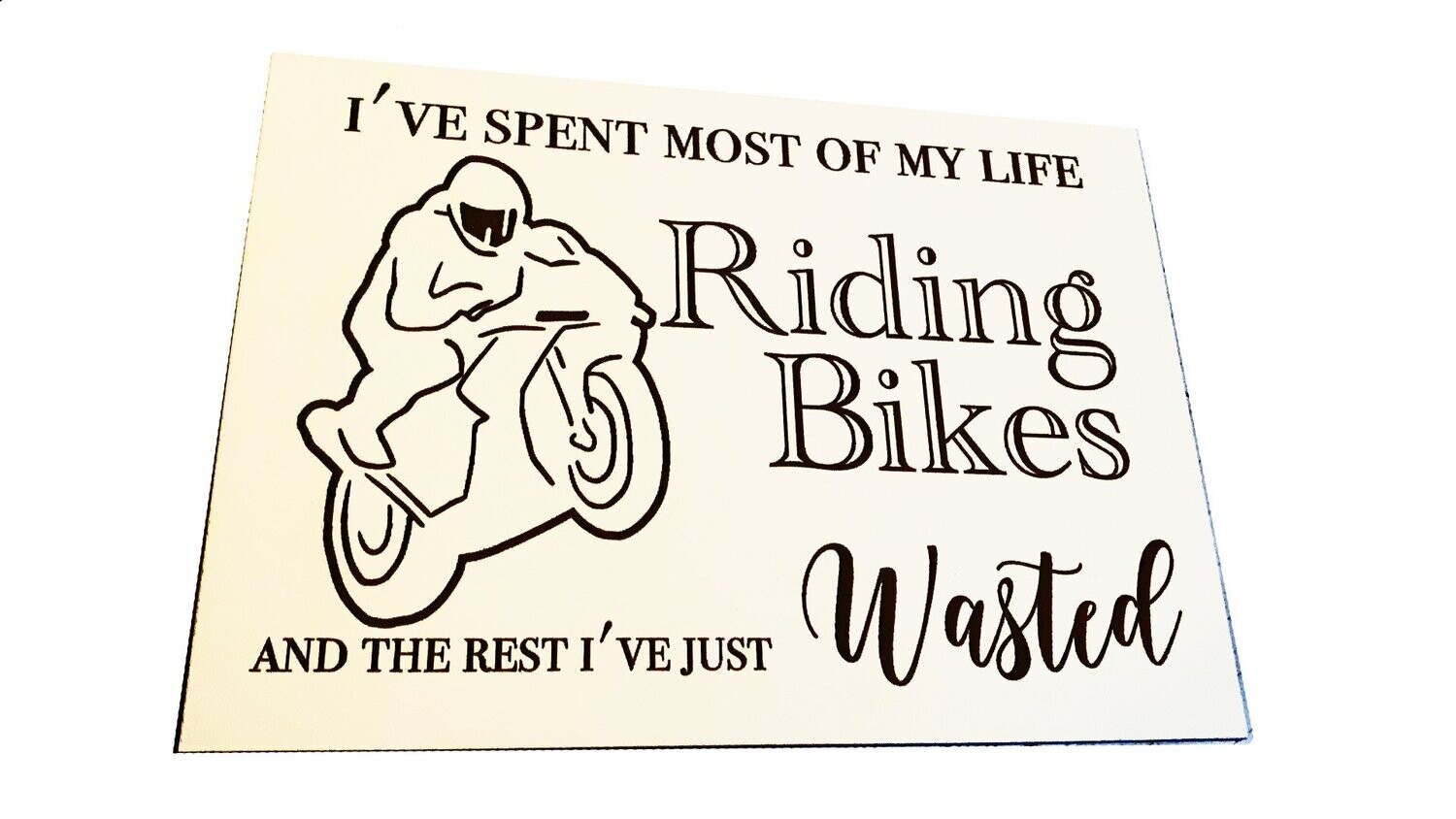 I've spent most of my life  Riding Bikes