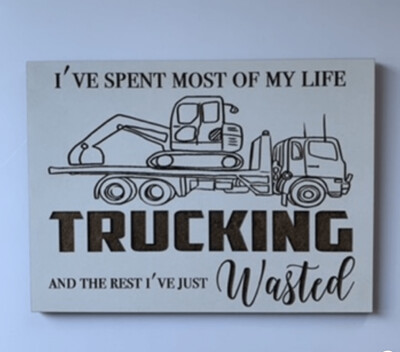 I've spent most of my life Trucking