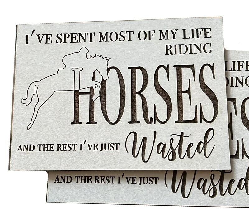 I've spent most of my life  Riding Horses