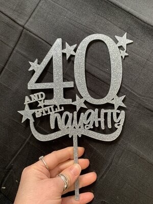 DIGITAL LASER FILE - 40th Cake topper, 40 and still naughty SVG, DXF