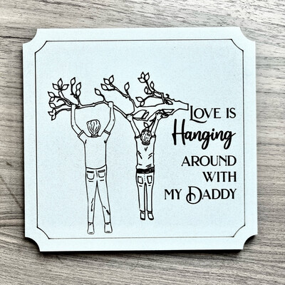 DIGITAL FILE -Love is Hanging around with ..... SVG/DXF