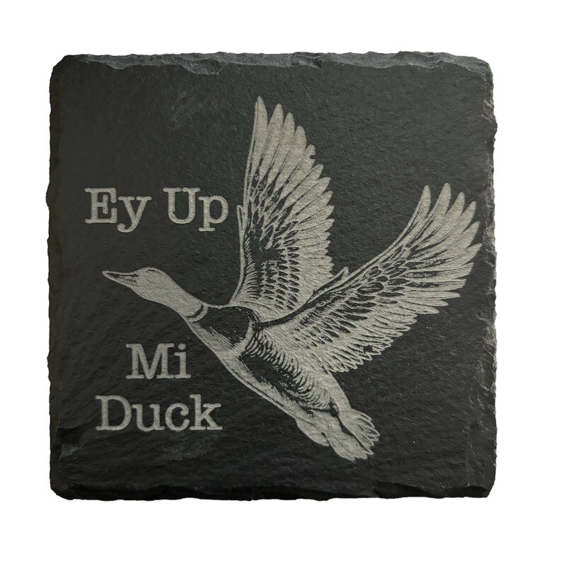 Ey up Mi Duck / Ey up Ducki  Slates