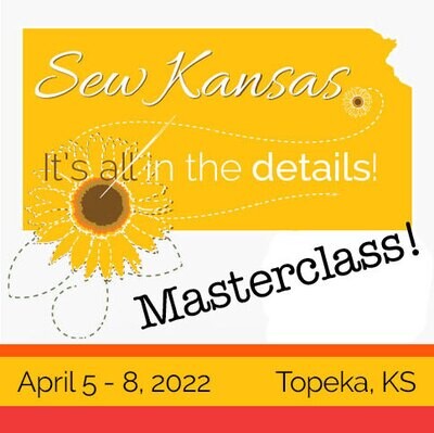 Sew Kansas Masterclass- April 5 - 8, 2022 SKMC 0422