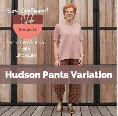 Hudson Pants Variation Sew Confident! Online Workshop SC0222