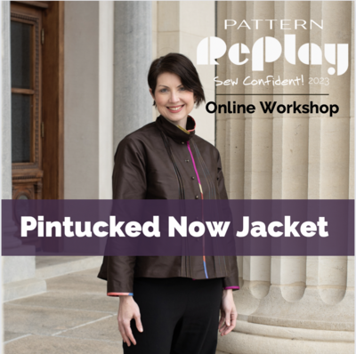 Pintucked Now Jacket Sew Confident! Online Workshop PNJSC23