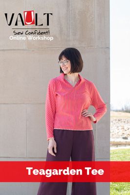 Teagarden Tee Sew Confident! Online Workshop TTSC24