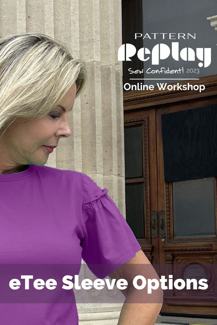 eTee Sleeve Options Sew Confident! Online Workshop