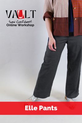 Elle Pants Sew Confident! Online Workshop