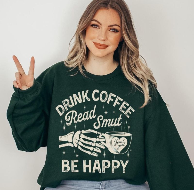 Drink Coffee, Read Smut, Be Happy