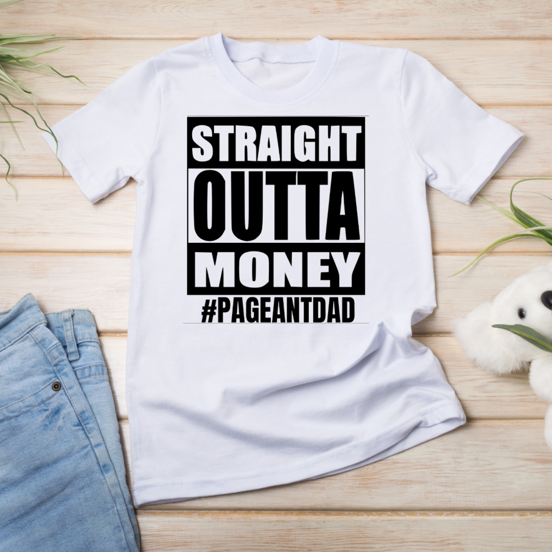 Straight Outta Money Pageant Dad