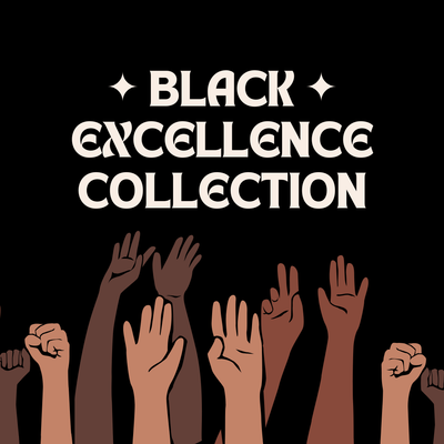 Black Excellence Collection