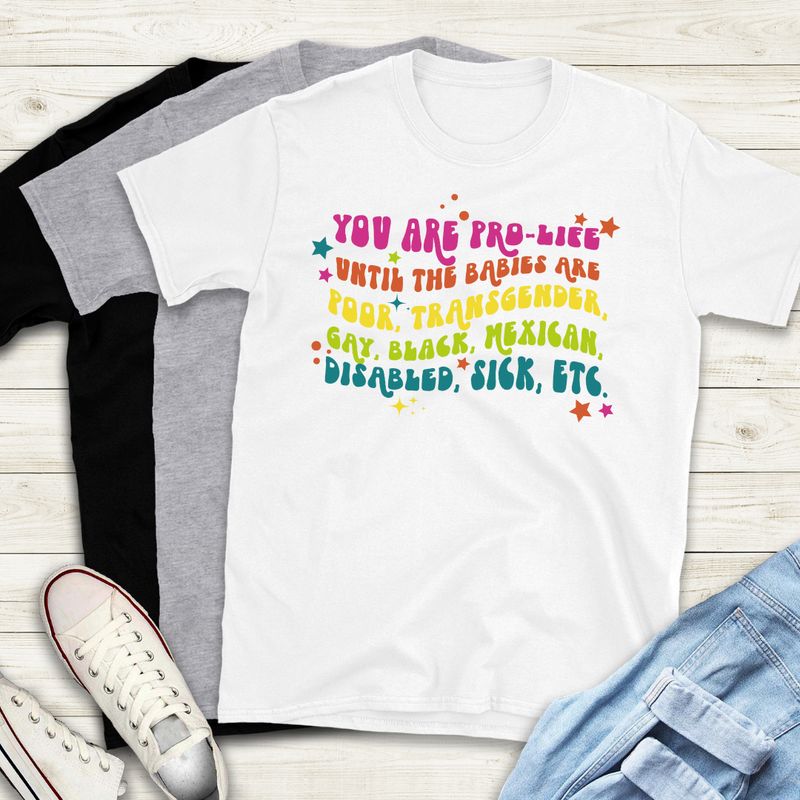 You Are Pro-Life Until