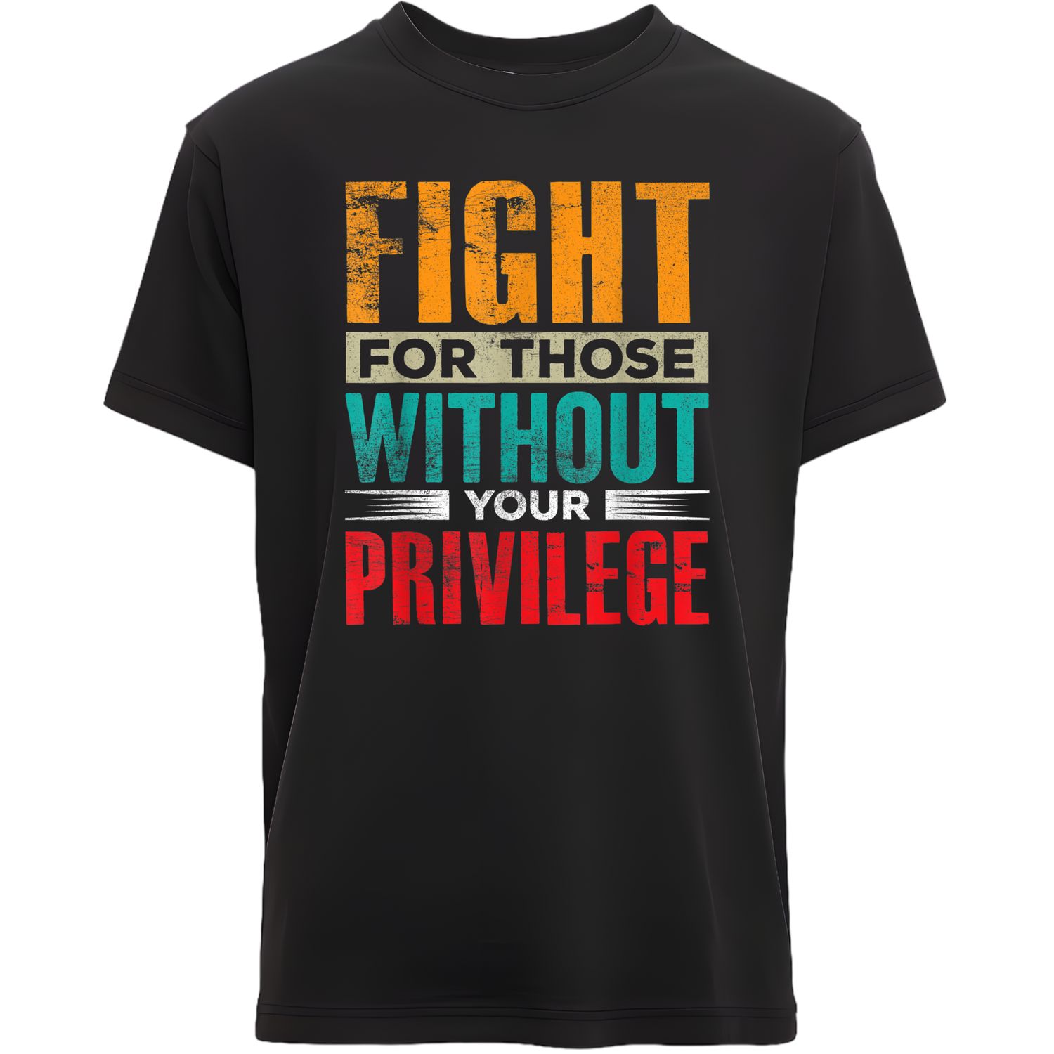 Fight For Those Without Your Privilege