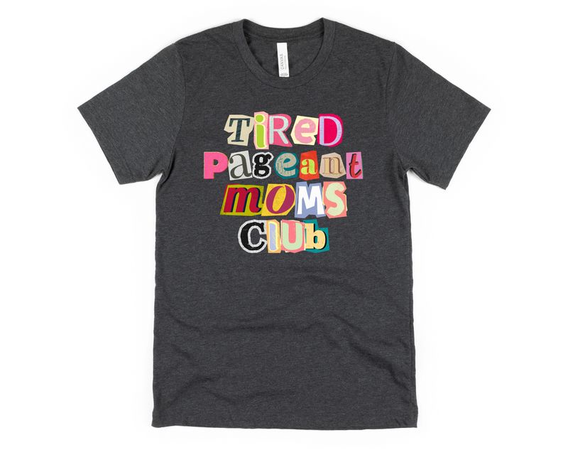 Tired Pageants Moms Club