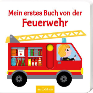 Mein erstes Buch von der Feuerwehr / ab dem 18. Monat Mein erstes Buch von der Feuerwehr / ab dem 18. Monat