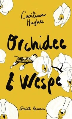 Hughes, Caoilinn: Orchidee & Wespe