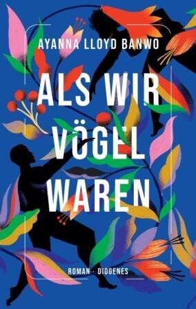 Banwo, Ayanna Lloyd :   Als wir Vögel waren