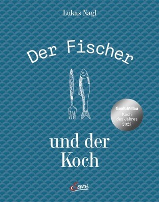 Nagl, Lukas; Müller, Tobias : Der Fischer und der Koch