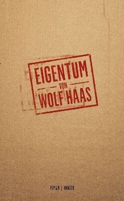 Haas, Wolf : Eigentum