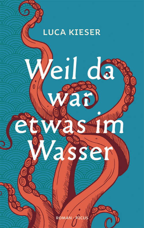 Kieser, Luca :   Weil da war etwas im Wasser