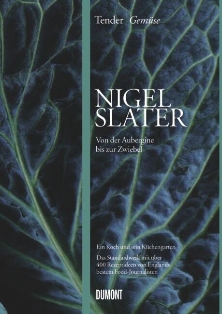 Slater, Nigel :   Tender - Gemüse.