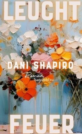 Shapiro, Dani :   Leuchtfeuer